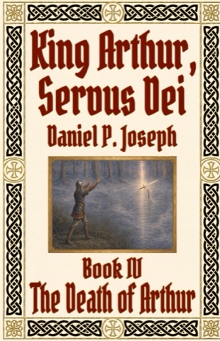 King Arthur, Servus Dei — Book Four: The Death of Arthur