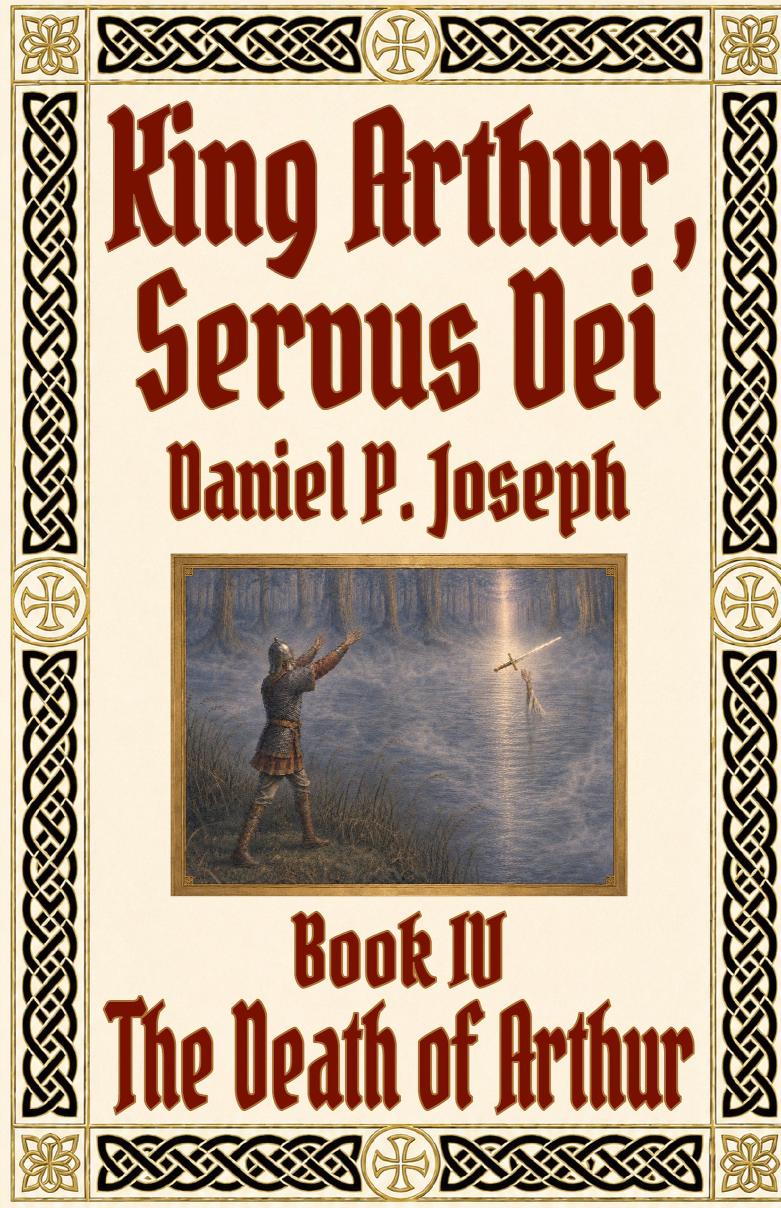 King Arthur, Servus Dei — Book Four: The Death of Arthur