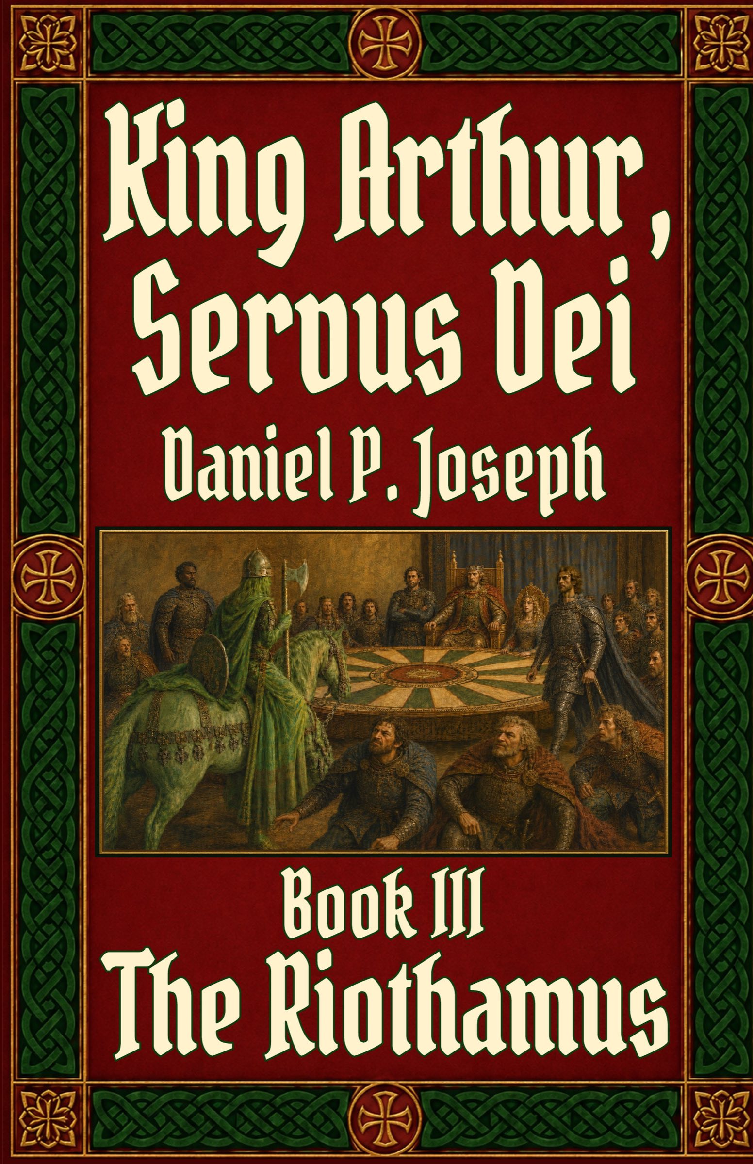 King Arthur, Servus Dei — Book Three: The Riothamus