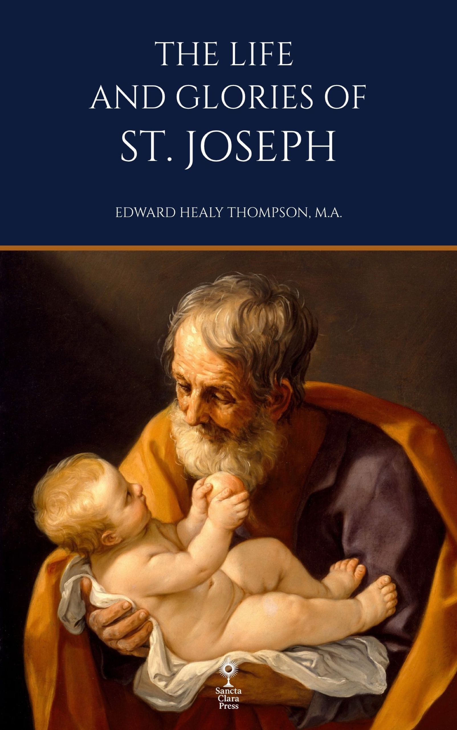The Life and Glories of St. Joseph